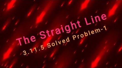 Intermediate Maths-1(b) || The Straight Line || 3.11.5 Solved Problems || Problem-1