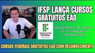 CURSOS EAD GRÁTIS PELO INSTITUTO FEDERAL | 300 VAGAS EM ANDROID