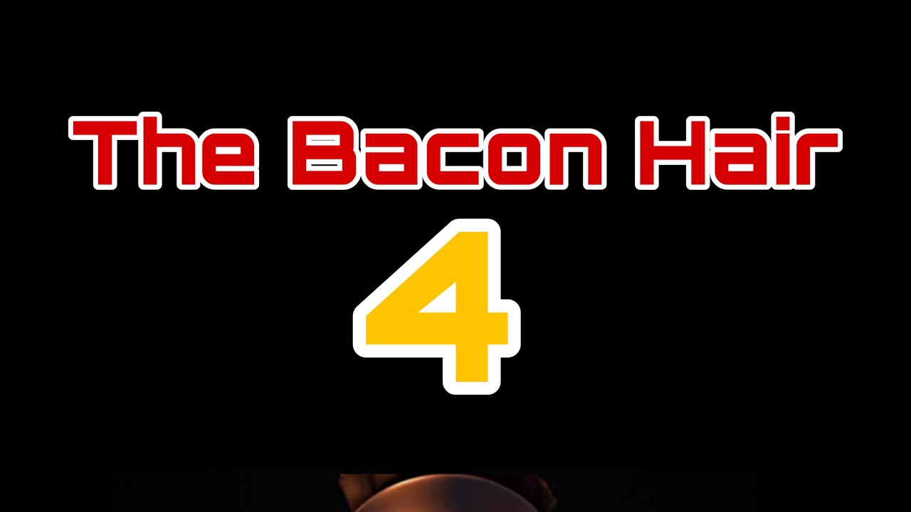 The Bacon Hair 4 Release Trailer YouTube
