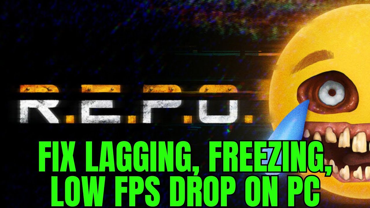 How To Fix R.E.P.O. Lagging & Stuttering Issue On PC | Fix Low FPS Drop ...