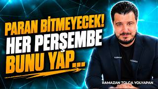 Her perşembe bunu yaparsanız paranız bitmeyecek! | Ramazan Tolga Yolyapan | Tuğba Gönan