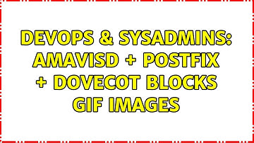 DevOps & SysAdmins: amavisd + postfix + dovecot blocks gif images (2 Solutions!!)
