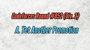 Round #852 (Div. 2) | A. Yet Another Promotion | Solution in Bangla