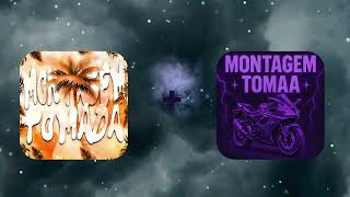 Montagem Tomada + Montagem Tomaa| Slowed