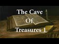 The Cave of Treasures Part 1