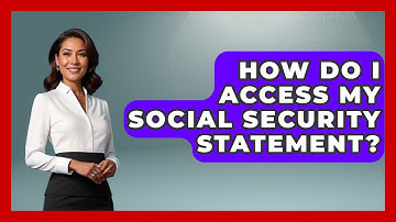 How Do I Access My Social Security Statement? - Get Retirement Help