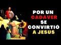 por la apariencia de un cad🖤ver se convirtió a Jesús