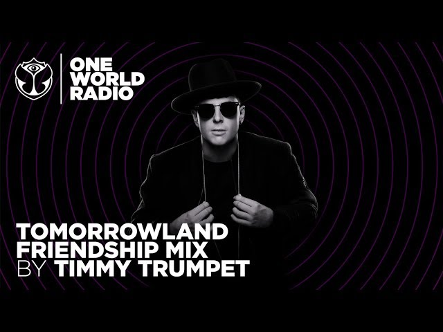 Timmy Trumpet - Tomorrowland Friendship Mix