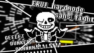 ERU!hardmode sans fight complete!!!! noobmode , phase2 NOITEM