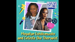 Get to Know Megalyn Echikunwoke and Celeste the Therapist Wealth