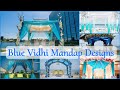 Blue vidhi mandap ideasblue colour vidhi mandapblue mandapblue vidhi mandap designs