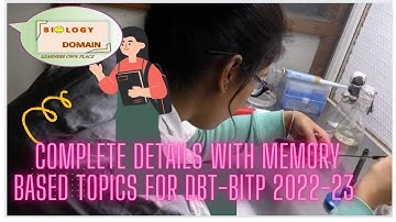 COMPLETE DETAILS WITH MEMORY BASED TOPICS FOR DBT-BITP 2022-23