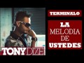 Tony dize  terminalo ella me pidio nueva cancion reggaeton 2011 letra