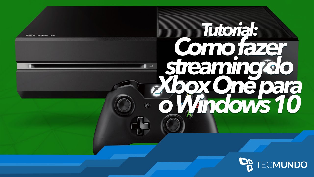 Como transmitir jogos Xbox One para um PC com Windows 10