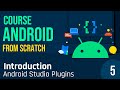 Class 5 - Course Android From Scratch. Introduction. Android Studio Plugins