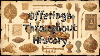 Explore the Rich History of Offerings: From Ancient Rituals to Modern Acts of Giving