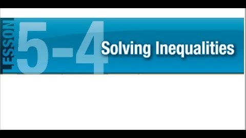 5-4 Pre Algebra  Solving Inequalities