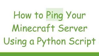 How to Ping Your Minecraft Server Using a Python Script