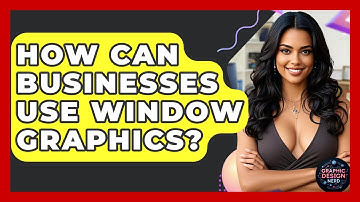 How Can Businesses Use Window Graphics? - Graphic Design Nerd