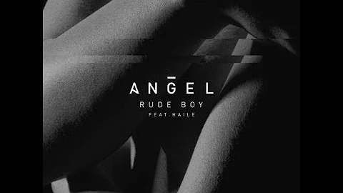 Angel Ft Haile - Rude Boy lyrics on screen