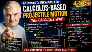 Calculus-Based Projectile Motion: Harder Problems - AP Physics C Mechanics 1.5b