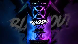 DJ XELTOR – Blackout Parade | Epic Uplifting Trance EDM Bass Anthem