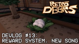 RETRODOORS 13 - Reward System and New Song