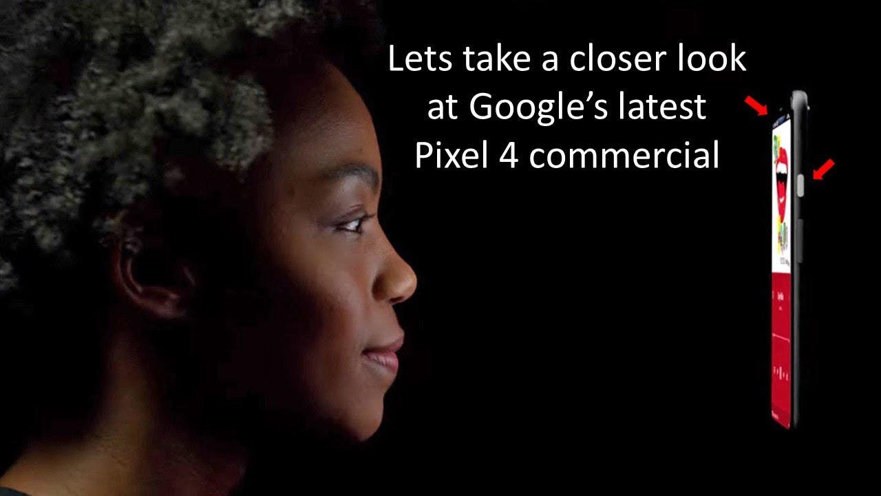 Google Pixel 4 Commercial Let's Take A Closer Look. YouTube