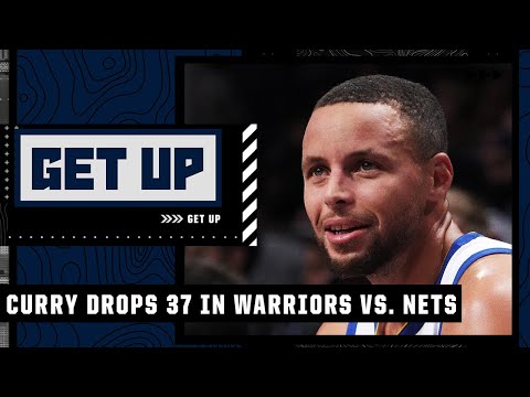 Warriors vs. Nets highlights and analysis: Tim Legler reacts to Steph Curry's 37-point game | Get Up