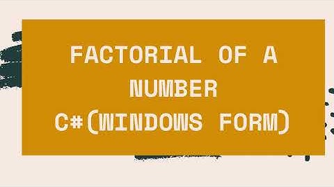 Factorial of a number using c# windows from