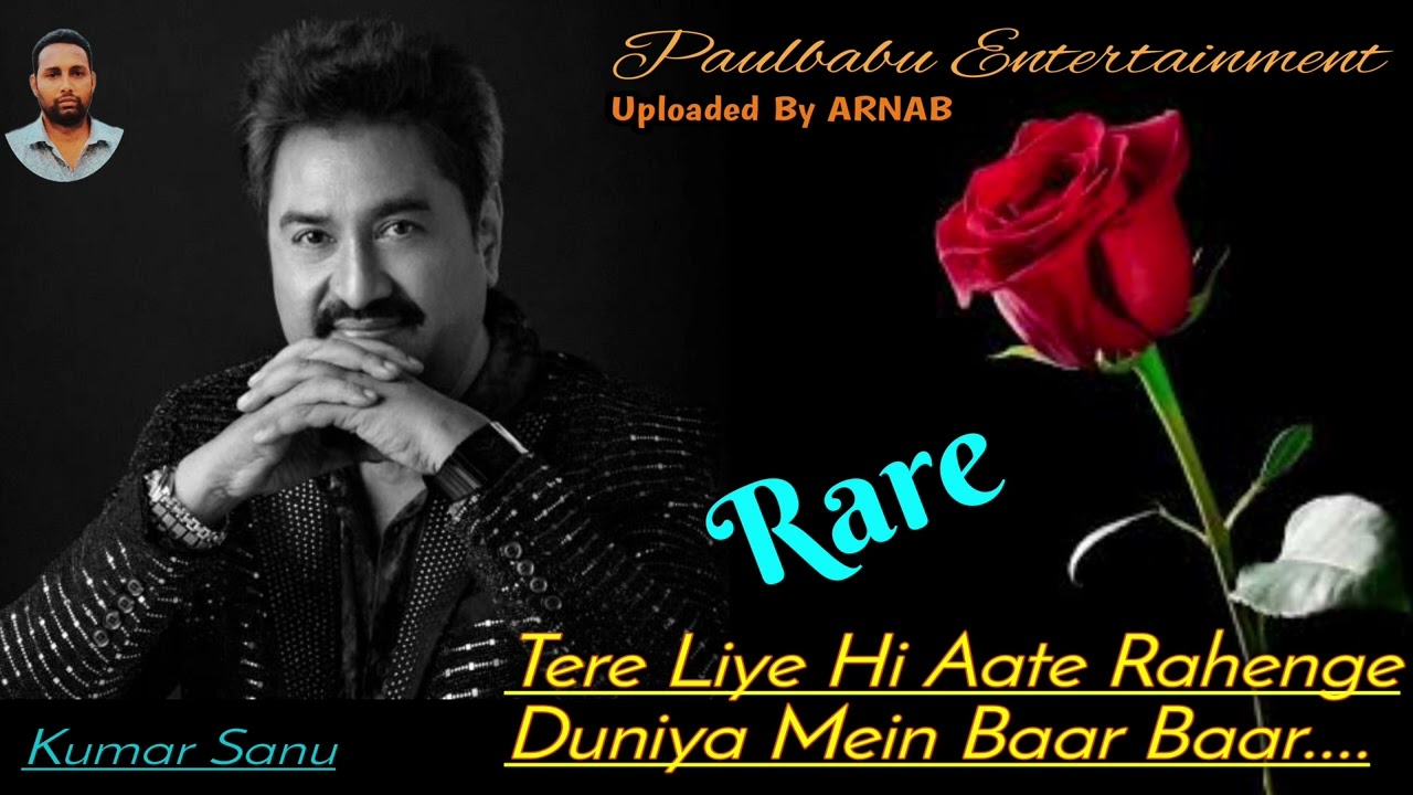 Tere Liye Hi Aate Rahenge | Kumar Sanu Rare Song | JabSe Paulbabu Entertainment