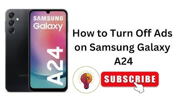 How to Turn Off Ads on Samsung Galaxy A24 / A24 5G