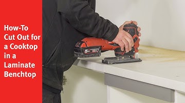 How-To Cut Out for a Cooktop in a Laminate Benchtop