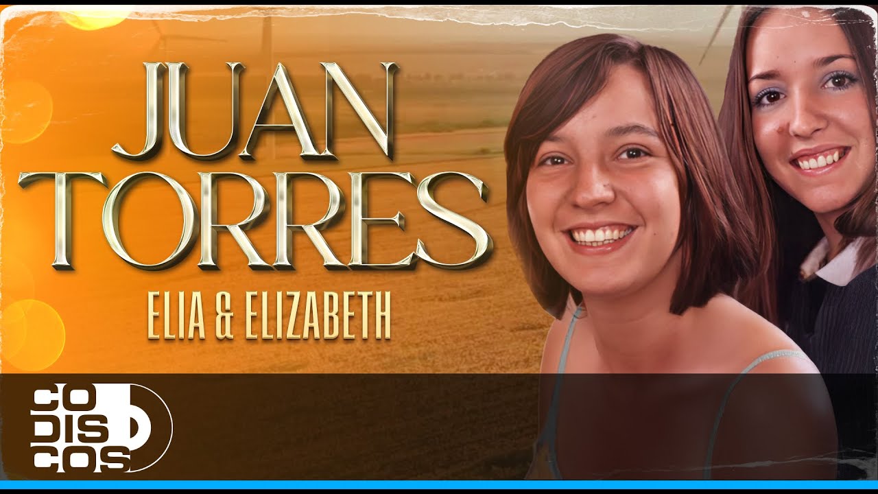 Juan Torres, Elia y Elizabeth