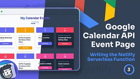 Google Calendar API Event Page (Tailwind Project) | Building the Netlify Serverless Function