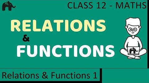 CHAPTER- RELATIONS AND FUNCTIONS NCERT EXERCISE  EXAMPLE SOLUTIONS ||CLASS-12 MATH| NOTES IN PDF 😊👇👇