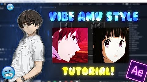 Vibe AMV Style | After Effects Tutorial