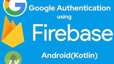 User Authentication with Google Sign-In Using Firebase in Kotlin