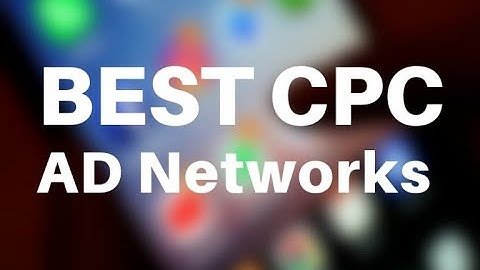 20+ Best CPC Ad Networks for Publishers in 2022 | @XBucketLife