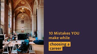 10 Mistakes you make while choosing a career