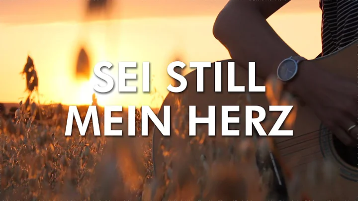 Sei Still Mein Herz