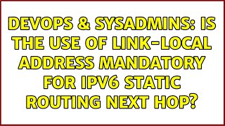 DevOps & SysAdmins: Is the use of link-local address mandatory for IPv6 static routing next hop?