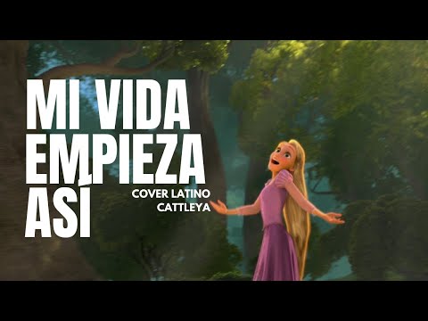 MI VIDA EMPIEZA ASÍ - Enredados ♥ Cover por Cattleya