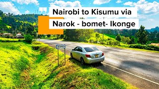 Roadtrip Nairobi to Kisumu via Narok - Bomet -Ikonge