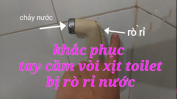 Sửa vòi xịt bồn cầu bị rò rỉ nước #2 / viec vat gia dinh