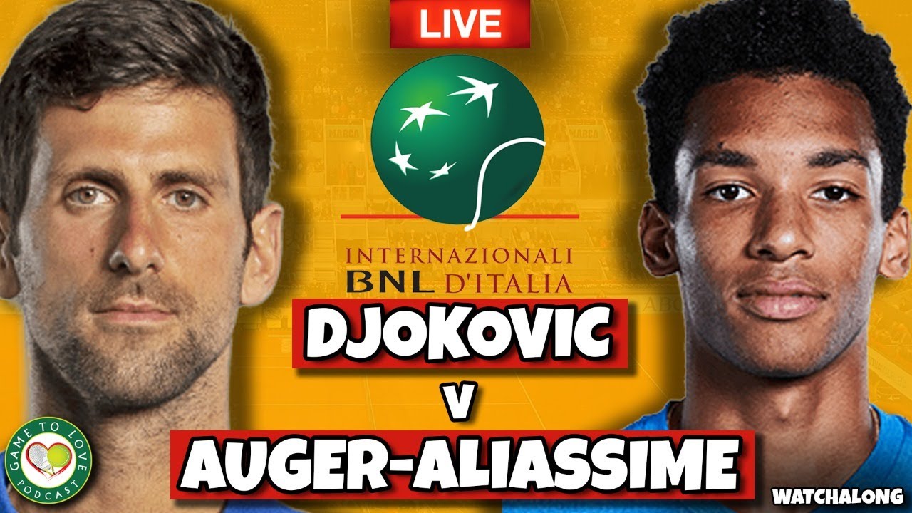 DJOKOVIC vs AUGER-ALIASSIME ATP Rome Masters 2022 LIVE Tennis GTL Watchalong Stream