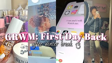 GRWM: First Day Back To School *after winter break*