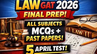 😱 Law GAT 2026 Final Prep: ALL Subjects MCQs + Past Papers | 5 April Test!