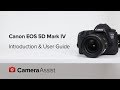 Canon EOS 5D Mark IV Tutorial – Introduction & User Guide