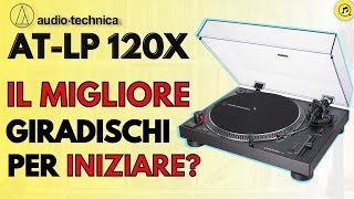 IL MIGLIORE GIRADISCHI ECONOMICO PER INIZIARE? ► Audio-Technica AT-LP120X (+ AT-LP120XBT)